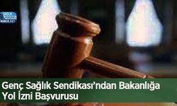 Genç Sağlık Sendikası’ndan Bakanlığa Yol İzni Başvurusu
