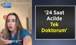 '24 Saat Acilde Tek Doktorum'