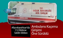 Afyonkarahisar’da 112 Ekibine Saldırı İddiası: Ambulansı Kaçırma Girişimi Öne Sürüldü