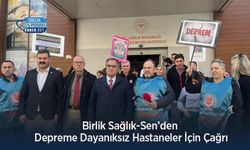 Birlik Sağlık-Sen’den Depreme Dayanıksız Hastaneler İçin Çağrı