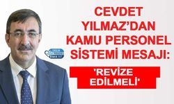 Cevdet Yılmaz’dan Kamu Personel Sistemi Mesajı: 'Revize Edilmeli'