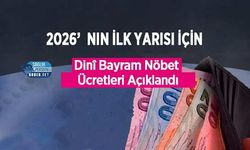 2026’nın İlk Yarısı İçin Dinî Bayram Nöbet Ücretleri Açıklandı