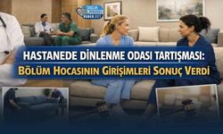 Hastanede Dinlenme Odası Tartışması: Bölüm Hocasının Girişimleri Sonuç Verdi