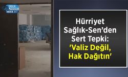 Hürriyet Sağlık-Sen’den Sert Tepki: 'Valiz Değil, Hak Dağıtın'