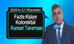 2025’te 3,7 Milyondan Fazla Kişiye Kolorektal Kanser Taraması