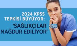 2024 KPSS Tepkisi Büyüyor: 'Sağlıkçılar Mağdur Ediliyor'