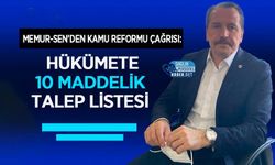 Memur-Sen’den Kamu Reformu Çağrısı: Hükümete 10 Maddelik Talep Listesi