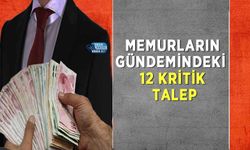 Memurların Gündemindeki 12 Kritik Talep