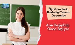 Öğretmenlerin Beklediği Takvim Duyuruldu: Alan Değişikliği Süreci Başlıyor