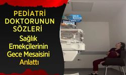 Pediatri Doktorunun Sözleri Sağlık Emekçilerinin Gece Mesaisini Anlattı
