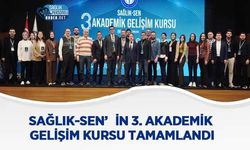 Sağlık-Sen’in 3. Akademik Gelişim Kursu Tamamlandı