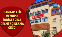 'Bankamatik Memuru' İddialarına Resmi Açıklama Geldi