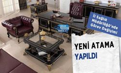 İl Sağlık Müdürlüğü'nde Görev Değişimi: Yeni Atama Yapıldı