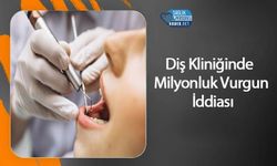 Diş Kliniğinde Milyonluk Vurgun İddiası