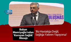 Bakan Memişoğlu’ndan 'Koruyan Sağlık' Mesajı: 'Biz Hastalığa Değil, Sağlığa Yatırım Yapıyoruz'