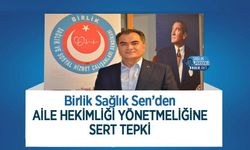 Birlik Sağlık Sen’den Aile Hekimliği Yönetmeliğine Sert Tepki