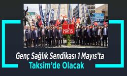 Genç Sağlık Sendikası 1 Mayıs’ta Taksim’de Olacak