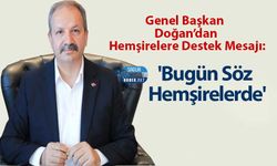 Genel Başkan  Doğan’dan Hemşirelere Destek Mesajı: 'Bugün Söz hemşirelerde'