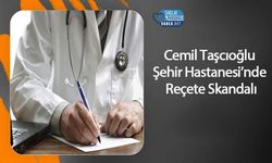 Cemil Taşcıoğlu Şehir Hastanesi’nde Reçete Skandalı
