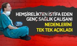 Hemşirelikten İstifa Eden Genç Sağlık Çalışanı Nedenlerini Tek Tek Açıkladı