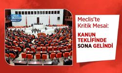 Meclis’te Kritik Mesai: Kanun Teklifinde Sona Gelindi