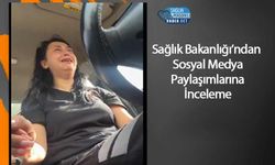 Sağlık Bakanlığı’ndan Sosyal Medya Paylaşımlarına İnceleme