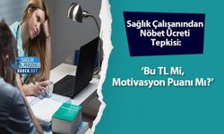 Sağlık Çalışanından Nöbet Ücreti Tepkisi: ‘Bu TL Mi, Motivasyon Puanı Mı?’