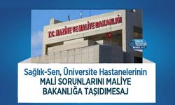 Sağlık-Sen, Üniversite Hastanelerinin Mali Sorunlarını Maliye Bakanlığa Taşıdı