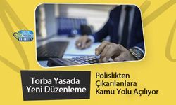 Torba Yasada Yeni Düzenleme: Polislikten Çıkarılanlara Kamu Yolu Açılıyor