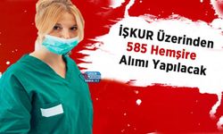 İŞKUR Üzerinden 585 Hemşire Alımı Yapılacak