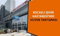 Kocaeli Şehir Hastanesi’nde Hijyen Tartışması