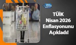 TÜİK Nisan 2026 Enflasyonunu Açıkladı!