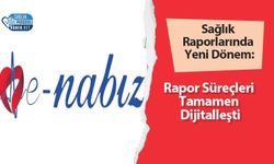 Sağlık Raporlarında Yeni Dönem: Rapor Süreçleri Tamamen Dijitalleşti