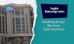 Sağlık Bakanlığı’ndan Sürekli İşçiler İçin İller Arası Tayin Duyurusu