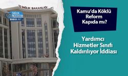 Kamu’da Köklü Reform Kapıda mı? Yardımcı Hizmetler Sınıfı Kaldırılıyor İddiası