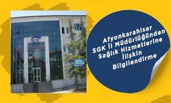 Afyonkarahisar SGK İl Müdürlüğünden Sağlık Hizmetlerine İlişkin Bilgilendirme