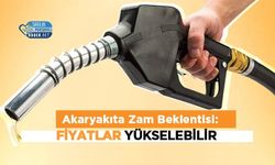 Akaryakıta Zam Beklentisi: Fiyatlar Yükselebilir