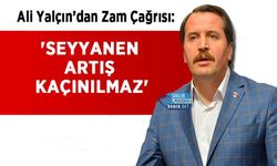Ali Yalçın’dan Zam Çağrısı: 'Seyyanen Artış Kaçınılmaz'