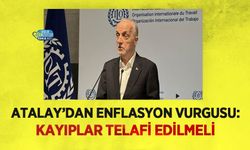 Atalay’dan Enflasyon Vurgusu: Kayıplar Telafi Edilmeli
