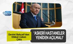 Devlet Bahçeli’den Dikkat Çeken Çıkış: 'Askeri Hastaneler Yeniden Açılmalı'