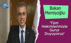 Bakan Memişoğlu: 'Tüm Hekimlerimizle Gurur Duyuyoruz'