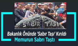 Memurun Sabrı Taştı: Bakanlık Önünde 'Sabır Taşı' Kırıldı