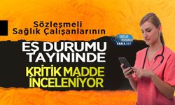 Sözleşmeli Sağlık Çalışanlarının Eş Durumu Tayininde Kritik Madde İnceleniyor
