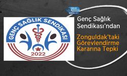 Genç Sağlık Sendikası’ndan Zonguldak’taki Görevlendirme Kararına Tepki