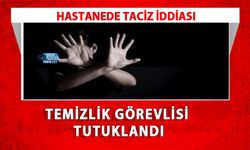 Hastanede Taciz İddiası: Temizlik Görevlisi Tutuklandı