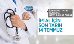 İller Arası Tayin Kurasına Başvuranlar Dikkat: İptal İçin Son Tarih 14 Temmuz