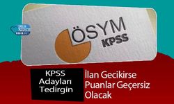 KPSS Adayları Tedirgin: İlan Gecikirse Puanlar Geçersiz Olacak