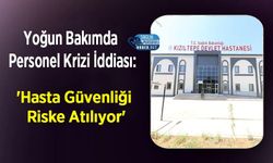 Yoğun Bakımda Personel Krizi İddiası: 'Hasta Güvenliği Riske Atılıyor'