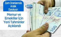 Zam Oranlarında Aralık Daralıyor: Memur ve Emekliler İçin Yeni Tahminler Açıklandı