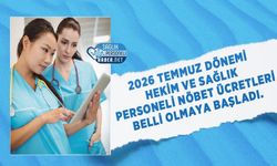 2026 Temmuz Dönemi Hekim ve Sağlık Personeli Nöbet Ücretleri Belli Olmaya Başladı.